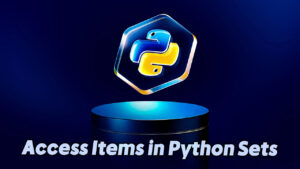 Access Items in Python Sets